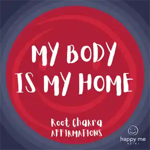 Root chakra my body is my home