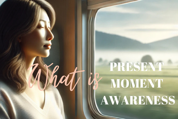 What is a present moment awareness